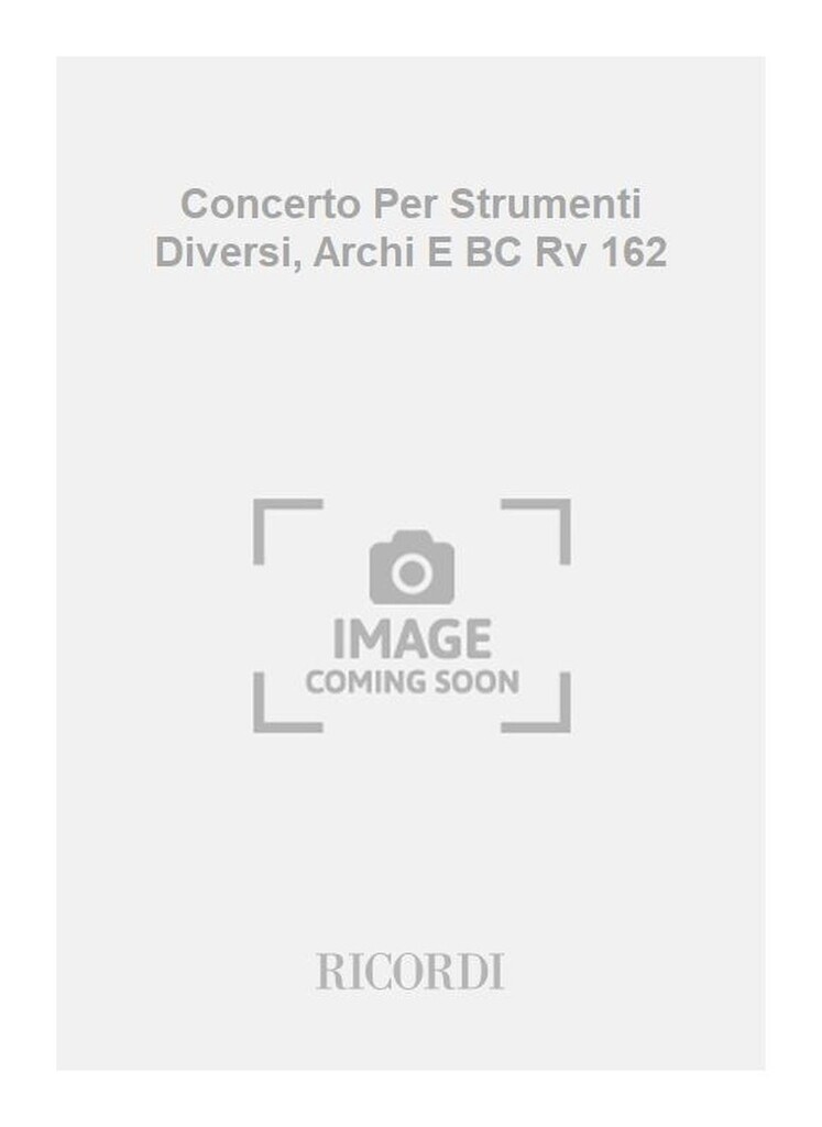 Concerti Per Strumenti Diversi, Archi E B.C.: